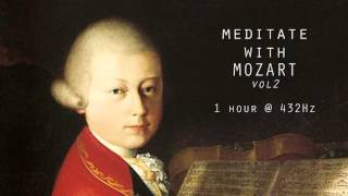 Meditate with Mozart  432Hz Classical Music  Vol 2 [upl. by Deeanne]