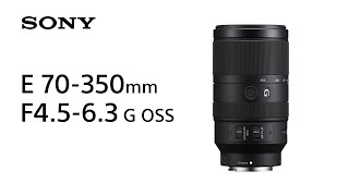 Product Feature  E 70350mm F4563 G OSS  Sony  Lens [upl. by Nauwtna689]