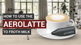 How To Use the AeroLatte To Froth Milk [upl. by Farika]