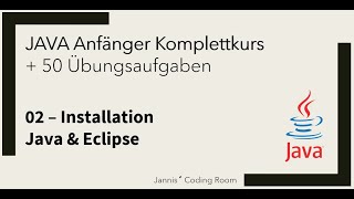 02  JAVA Anfänger KomplettkursÜbungen  Installation Java amp Eclipse [upl. by Garap]