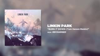 Burn It Down Tom Swoon Remix  Linkin Park Recharged [upl. by Ahsied]