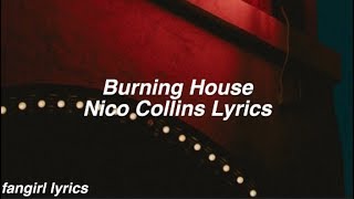 Burning House  Nico Collins Lyrics [upl. by Bashemeth]