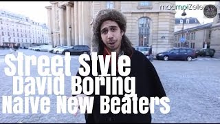 David Boring Naive New Beaters le Street Style [upl. by Oemor738]