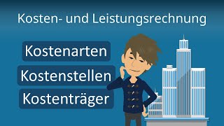 Kosten und Leistungsrechnung  Übersicht Beispiel und Erklärung [upl. by Price]