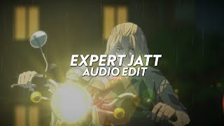 Expert Jatt  edit audio [upl. by Mashe450]