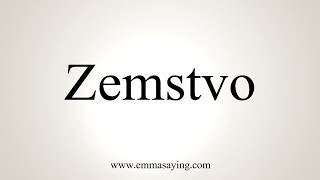 How To Pronounce Zemstvo [upl. by Eibrab]