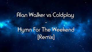 Alan Walker vs Coldplay  Hymn For The Weekend Remix  slowed  reverb [upl. by Amhsirak575]