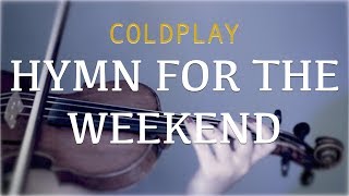 Coldplay  Hymn For The Weekend for violin and piano COVER [upl. by Norean]